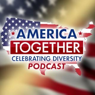 America Together: Celebrating Diversity Podcast