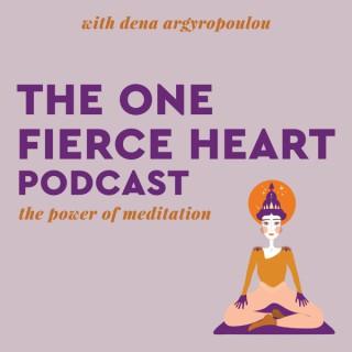THE ONE FIERCE HEART - the power of meditation