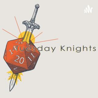 Tuesday Knights