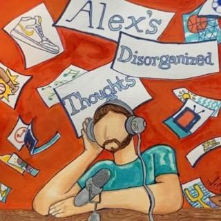 Alex's Disorganized Thoughts