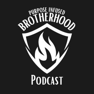 Purpose Infused Brotherhood Podcast