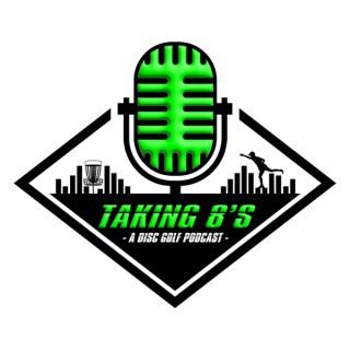 Taking 8's - A Disc Golf Podcast