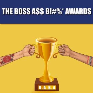 The Boss Ass Bitch Awards