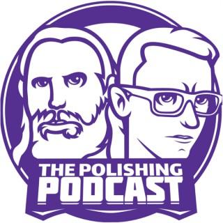 The Polishing Podcast