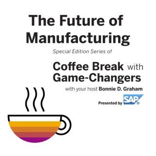 The Future of Manufacturing with Game Changers, Presented by SAP