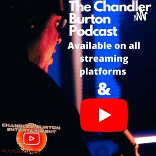 The Chandler Burton Podcast