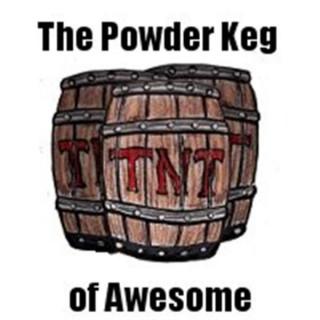 The Powder Keg of Awesome