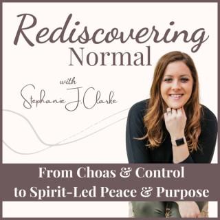 Rediscovering Normal, Biblical Marriage, Hearing God's Voice, Home Management, Setting Boundaries, Finding Balance
