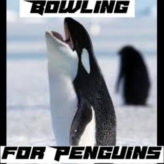 Bowling for Penguins