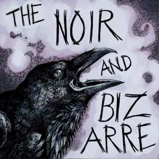 The Noir and Bizarre