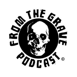 From the Grave Podcast