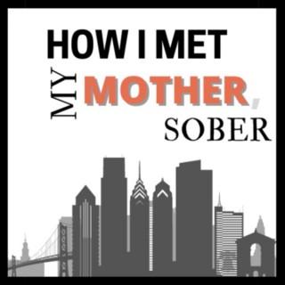 How I Met My Mother, Sober