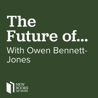 The Future of . . . with Owen Bennett-Jones