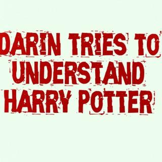 Darin Tries to Understand Harry Potter