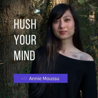 Hush Your Mind: Building a Better Relationship With Yourself