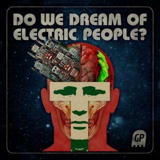 Do We Dream of Electric People?