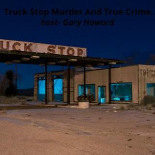 truck stop murder and true crime's podcast
