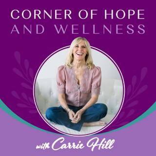 Corner of Hope and Wellness with Carrie Hill