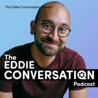 The Eddie Conversation Podcast