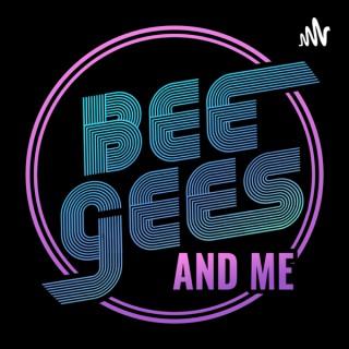 Bee Gees (And Me)