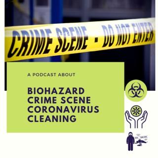Biohazard, Crime Scene, Coronavirus Cleaning