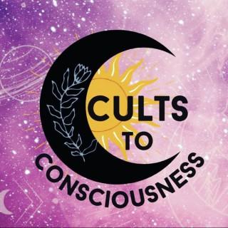 Cults to Consciousness