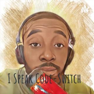I Speak Code-Switch