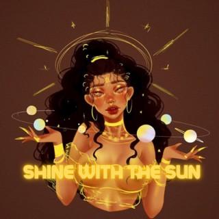 Shine with the Sun