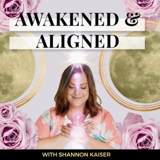 The Awakened & Aligned Podcast with Shannon Kaiser
