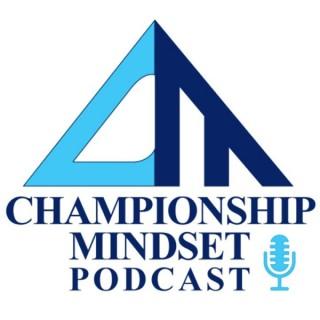 The Championship Mindset Podcast