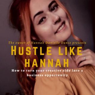 Hustle Like Hannah Podcast