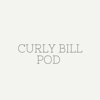 The Curly Bill Podcast