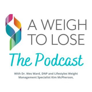 A Weigh To Lose The Podcast