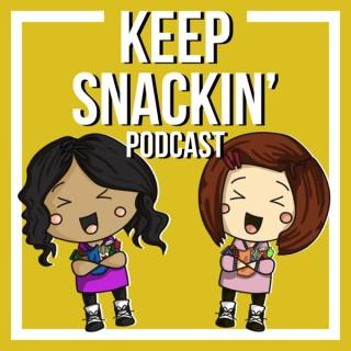 Keep Snackin' Podcast