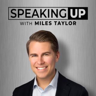 Speaking Up with Miles Taylor