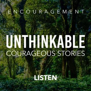 Unthinkable Courageous Stories