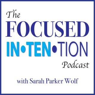 The Focused Intention Podcast