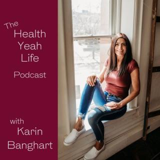 The Health Yeah Life Podcast