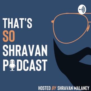 That's So Shravan Podcast