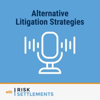 Alternative Litigation Strategies