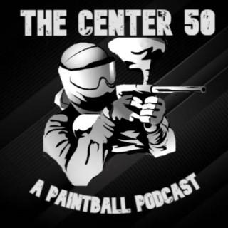 The Center 50 : A Paintball Podcast
