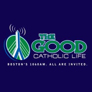 The Good Catholic Life