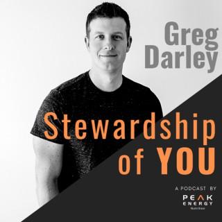 The Stewardship of YOU with Greg Darley