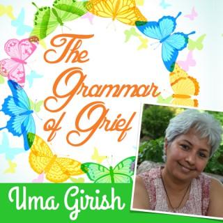 The Grammar of Grief With Uma Girish
