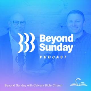 Beyond Sunday with Calvary Bible Church