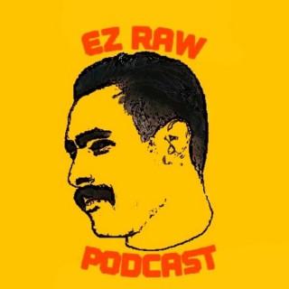 Ez Raw Podcast Boxing & MMA