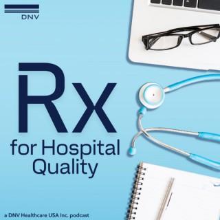Rx for Hospital Quality