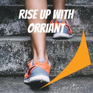 Rise Up with Orriant