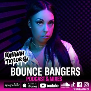 Bounce Bangers with DJ Hannah Taylor - Podcast & Mixes