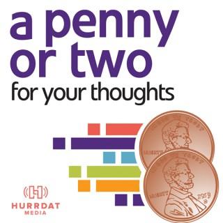A Penny or Two for Your Thoughts